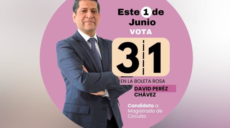 📌🗳#DeInterés | DAVID PÉREZ CHÁVEZ UN MAGISTRADO CERCANO, HONESTO Y DE GRAN PREPARACIÓN, BUSCA CONTINUAR SIRVIENDO EN ELECCIÓN JUDICIAL