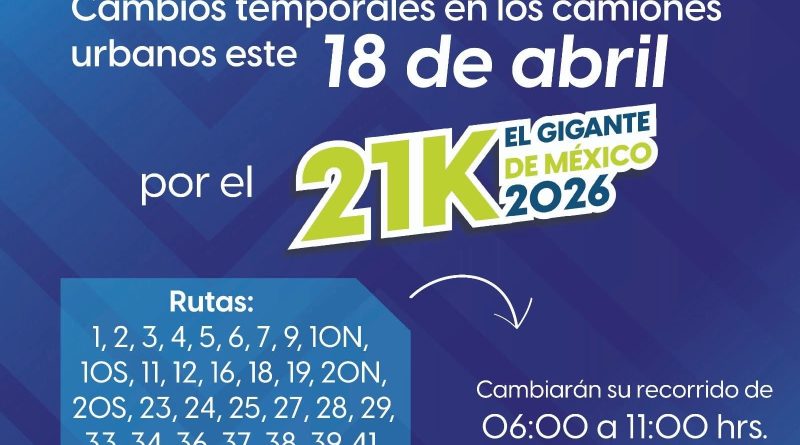 🚧 ¡Toma precauciones! Cambios en rutas de camiones por el 21K “El Gigante de México” 🏃‍♂️